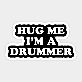 Hug Me I'm A Drummer Sticker